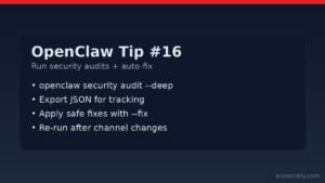 OpenClaw Tip #16 showing how to run security audits, export JSON results, and apply safe auto-fixes for a hardened setup