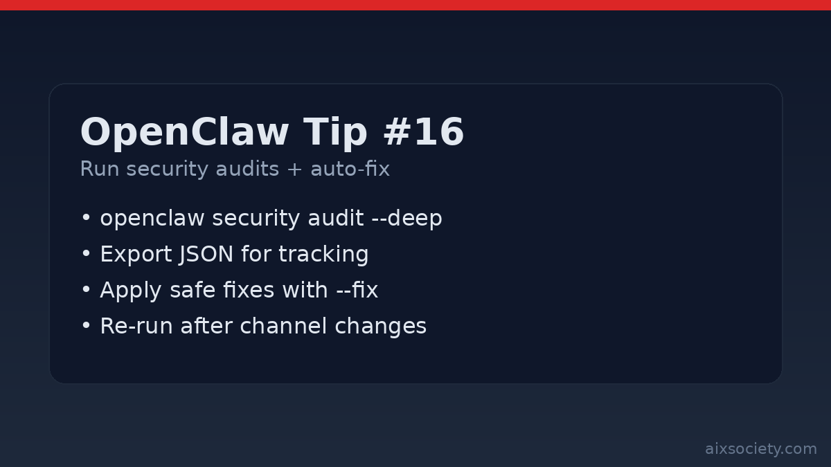 OpenClaw Tip #16 showing how to run security audits, export JSON results, and apply safe auto-fixes for a hardened setup